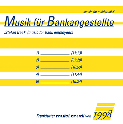 Musik für Bankangestellte Cover CD Musik für Bankangestellte - multi.trudi Frankfurt 1998